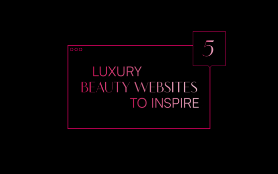 5 Inspirational Website Designs for Beauty & Luxury Skincare Brands