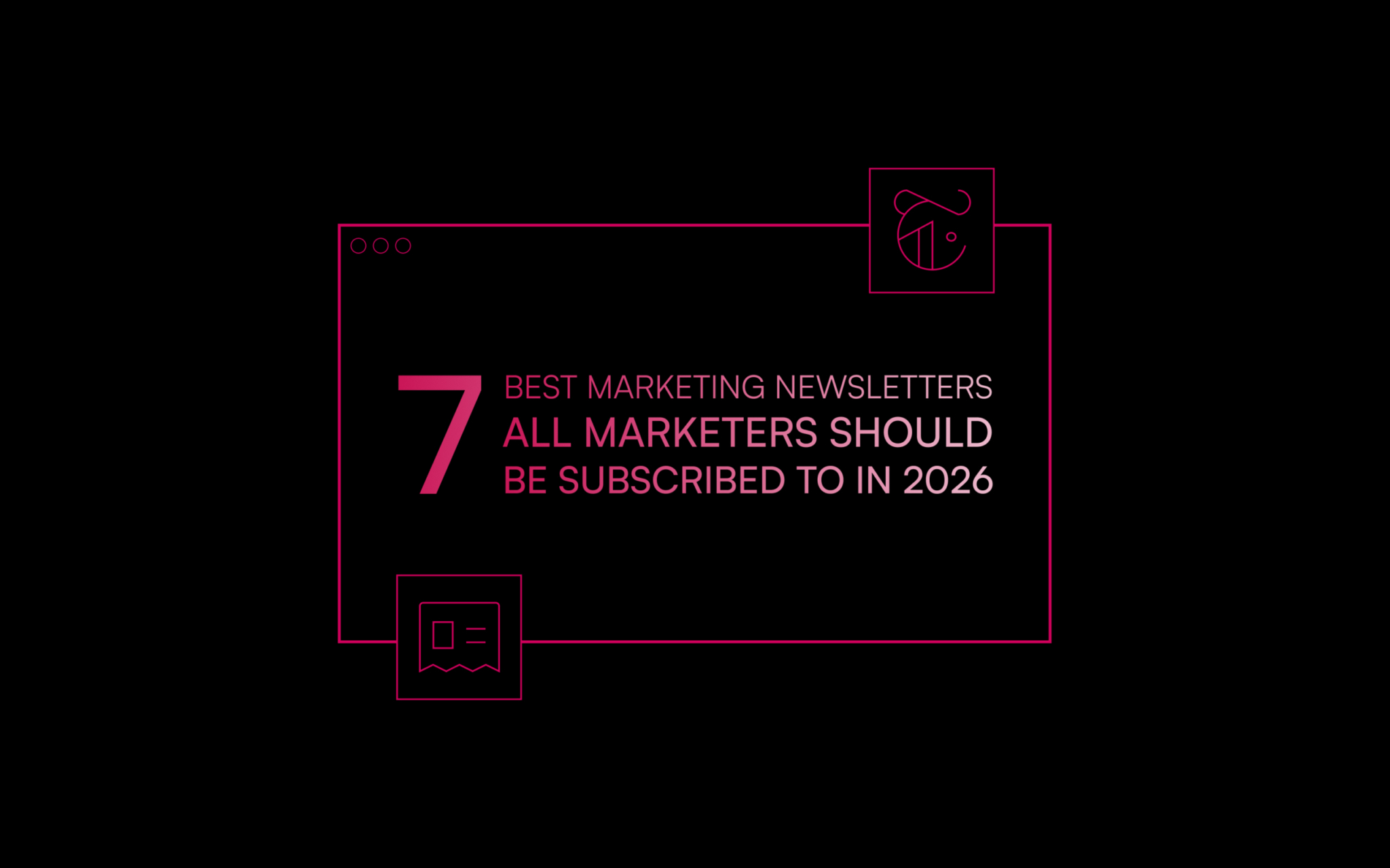 Best Marketing Newsletters - 7 All Marketers Should Subscribe To